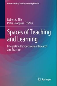 Spaces of Teaching and Learning  - Integrating Perspectives on Research and Practice