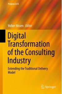 Digital Transformation of the Consulting Industry  - Extending the Traditional Delivery Model
