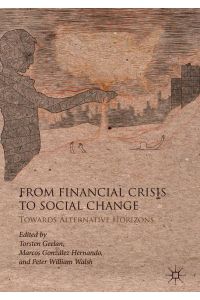 From Financial Crisis to Social Change  - Towards Alternative Horizons