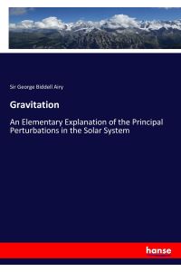 Gravitation  - An Elementary Explanation of the Principal Perturbations in the Solar System