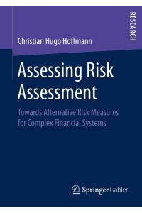 Assessing Risk Assessment  - Towards Alternative Risk Measures for Complex Financial Systems