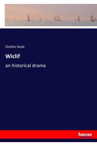 Wiclif  - an historical drama