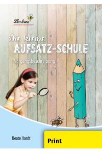 Die kleine Aufsatz-Schule: Vorgangsbeschreibung (PR)  - Grundschule, Deutsch, Klasse 3-4
