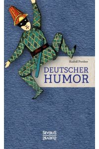 Deutscher Humor  - Ausgewählte Schriften vergangener Jahrhunderte. Mit Illustrationen von W. A. Wellner
