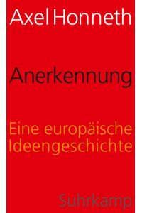 Anerkennung  - Eine europäische Ideengeschichte