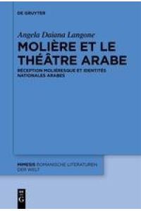 Molière et le théâtre arabe  - Réception moliéresque et identités nationales arabes
