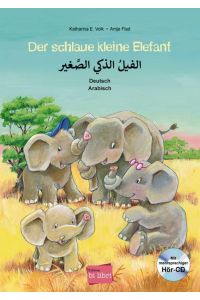 Der schlaue kleine Elefant - Deutsch-Arabisch  - Kinderbuch Deutsch-Arabisch mit mehrsprachiger Audio-CD