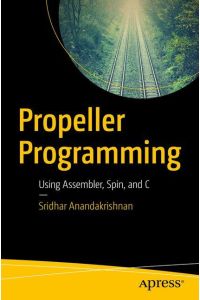 Propeller Programming  - Using Assembler, Spin, and C