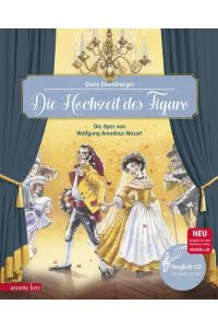Die Hochzeit des Figaro  - Die Oper von Wolfgang Amadeus Mozart (mit Begleit-CD)