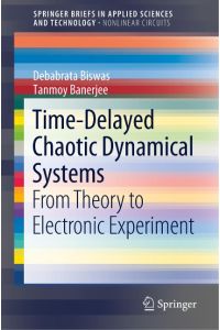 Time-Delayed Chaotic Dynamical Systems  - From Theory to Electronic Experiment