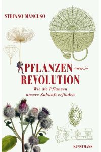 Pflanzenrevolution  - Wie die Pflanzen unsere Zukunft erfinden