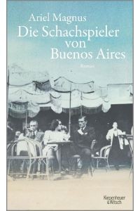 Die Schachspieler von Buenos Aires  - El que mueve las piezas (una novela bélica)