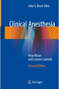 Clinical Anesthesia  - Near Misses and Lessons Learned