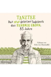 Tanztee (Hendrik Groen 2)  - Das neue geheime Tagebuch des Hendrik Groen, 85 Jahre: 8 CDs