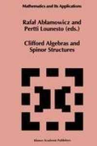 Clifford Algebras and Spinor Structures  - A Special Volume Dedicated to the Memory of Albert Crumeyrolle (1919¿1992)