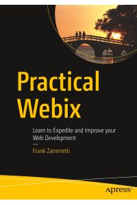 Practical Webix  - Learn to Expedite and Improve your Web Development