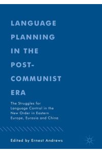 Language Planning in the Post-Communist Era  - The Struggles for Language Control in the New Order in Eastern Europe, Eurasia and China