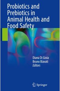 Probiotics and Prebiotics in Animal Health and Food Safety