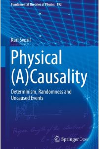 Physical (A)Causality  - Determinism, Randomness and Uncaused Events