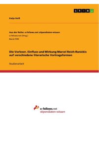 Die Vorleser. Einfluss und Wirkung Marcel Reich-Ranickis auf verschiedene literarische Vortragsformen