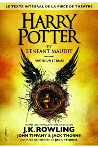 Harry Potter et l'Enfant Maudit - Parties une et deux  - Harry Potter and the Cursed Child Parts One and Two: Special Rehearsal Edition Script