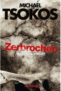 Zerbrochen  - True-Crime-Thriller