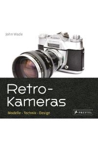 Retro-Kameras  - Modelle - Technik - Design