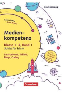 Medienkompetenz Schritt für Schritt - Grundschule - Band 1  - Smartphone, Tablets, Blogs, Coding (2. Auflage) - Eine Reise durch die digitale Galaxie - Kopiervorlagen