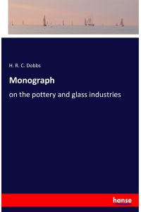 Monograph  - on the pottery and glass industries