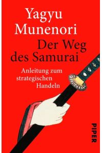 Der Weg des Samurai  - Anleitung zum strategischen Handeln