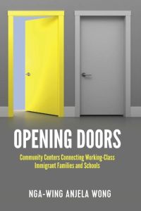 Opening Doors  - Community Centers Connecting Working-Class Immigrant Families and Schools