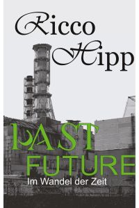Past Future  - Im Wandel der Zeit