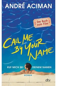 Call Me by Your Name, Ruf mich bei deinem Namen  - Call Me by Your Name
