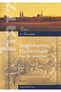Sagenhaftes Halberstadt  - Das Tor zum Harz