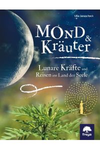 Mond & Kräuter  - Lunare Kräfte und Reisen ins Land der Seele
