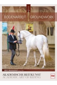 Bodenarbeit in der Akademischen Reitkunst (Band 2)  - Groundwork in the academic art of riding