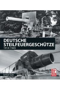 Deutsche Steilfeuergeschütze  - 1914-1945