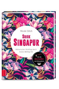Shiok Singapur  - Kulinarischer Streifzug durch Asiens Melting Pot