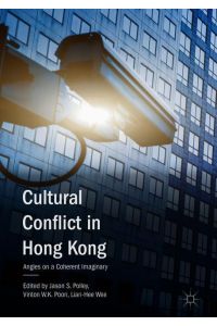 Cultural Conflict in Hong Kong  - Angles on a Coherent Imaginary