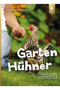 Garten sucht Hühner  - Die besten Rassen für kleine Gärten