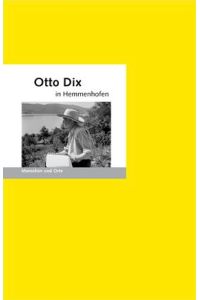Otto Dix in Hemmenhofen  - Menschen und Orte