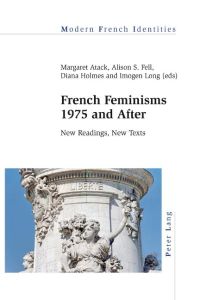 French Feminisms 1975 and After  - New Readings, New Texts