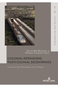 Colonial Extensions, Postcolonial Decentrings  - Cultures and Discourses on the Edge
