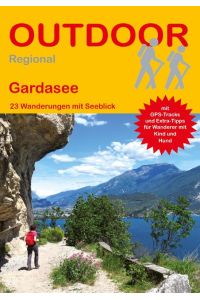 Gardasee  - 23 Wanderungen mit Seeblick