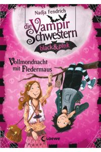 Die Vampirschwestern black & pink (Band 2) - Vollmondnacht mit Fledermaus  - Lustiges Fantasybuch für Vampirfans