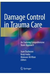 Damage Control in Trauma Care  - An Evolving Comprehensive Team Approach
