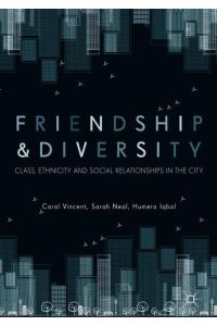 Friendship and Diversity  - Class, Ethnicity and Social Relationships in the City