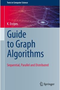 Guide to Graph Algorithms  - Sequential, Parallel and Distributed