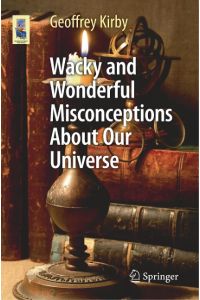 Wacky and Wonderful Misconceptions About Our Universe