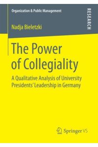 The Power of Collegiality  - A Qualitative Analysis of University Presidents¿ Leadership in Germany